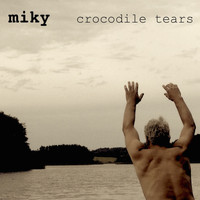 Miky - Crocodile Tears