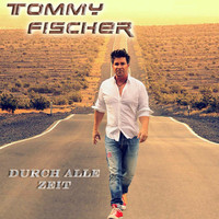 Tommy Fischer - Durch alle Zeit