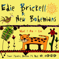 Edie Brickell & New Bohemians - What I Am - Live At The Tower Theatre, Houston Tx May 3, 1989 (Remastered) (Remastered)