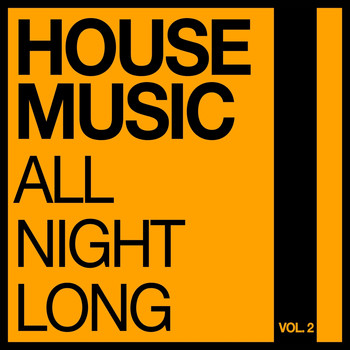 Various Artists - House Music All Night Long, Vol. 2