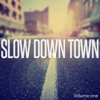 Various Artists - Slow Down Town, Vol. 1 (Cool Down & Relax Beats)