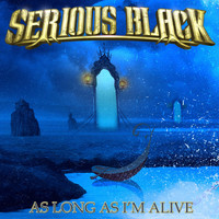 Serious Black - As Long as I'm Alive