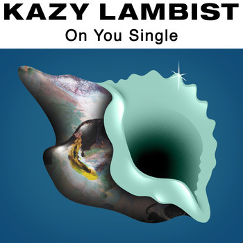 Kazy Lambist / - On You (Radio Edit) - Single