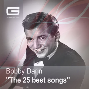 Bobby Darin - The 25 Best Songs