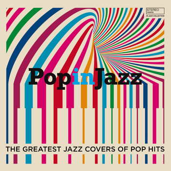 Various Artists / - Pop In Jazz (The Greatest Jazz Covers of Pop Hits)