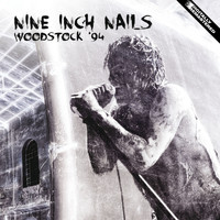 Nine Inch Nails - Live At Woodstock '94 (Live At Saugerties, New York 13 Aug 94) (Remastered)