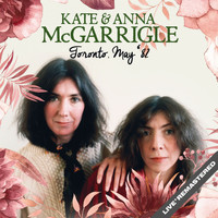 Kate & Anna McGarrigle - Live In Toronto, May '82 (Remastered) (Remastered)