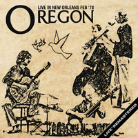 Oregon - Live In New Orleans Feb '78 (Remastered) (Remastered)