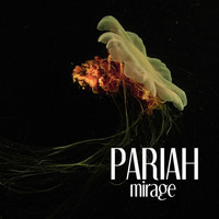 Pariah - Mirage