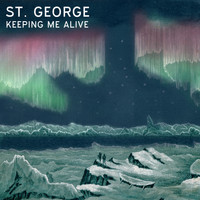 St. George - Keeping Me Alive - EP