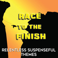 Richard Friedman - Race To the Finish: Relentless Suspenseful Themes