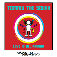 Tommy The Sound - Love Is All Around