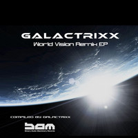 Galactrixx - World Vision - The Remixes