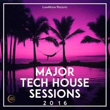 Various Artists - LunaMoon presents: Major Tech House Sessions 2016