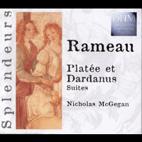 Nicholas McGegan - Rameau: Platée Et Dardanus Suites