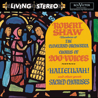 Robert Shaw - Hallelujah! and other great Sacred Choruses