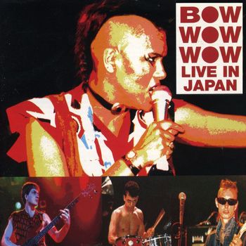 Bow Wow Wow - Live In Japan