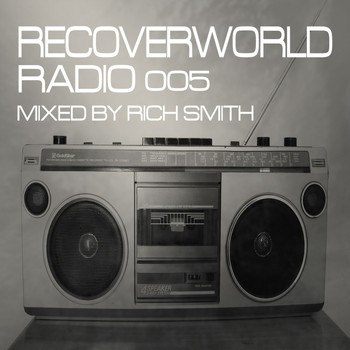 Various Artists - Recoverworld Radio 005 (Mixed by Rich Smith)