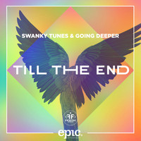 Swanky Tunes & Going Deeper - Till The End
