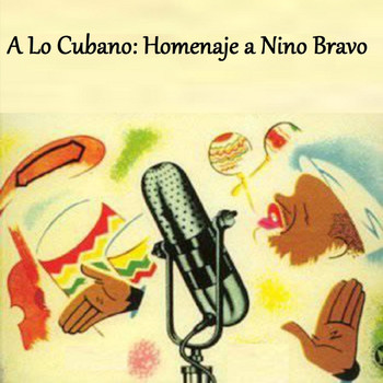 Varios Artistas - A Lo Cubano: Homenaje a Nino Bravo
