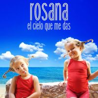 Rosana - El cielo que me das