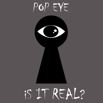 Pop Eye - Is It Real?