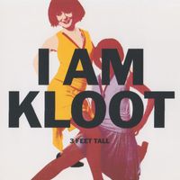 I Am Kloot - 3 Feet Tall