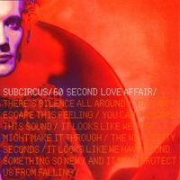 Subcircus - 60 Second Love Affair