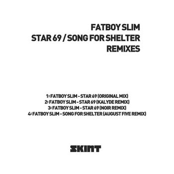 Fatboy Slim - Star 69 / Song for Shelter (Remixes [Explicit])