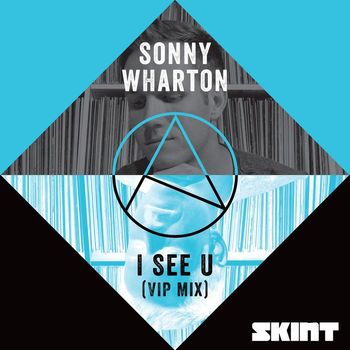 Sonny Wharton & Roland Clark - I See U (VIP Mix)