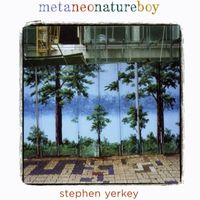 Stephen Yerkey - Metaneonatureboy (Explicit)