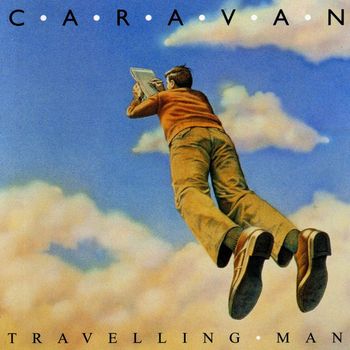 Caravan - Travelling Man