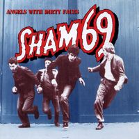 Sham 69 - Angels With Dirty Faces