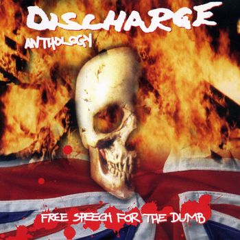Discharge - Free Speech For The Dumb: Anthology