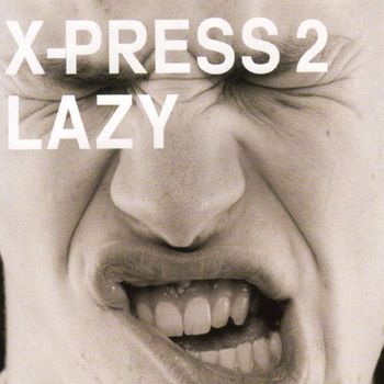 X-Press 2 - Lazy (feat. David Byrne)