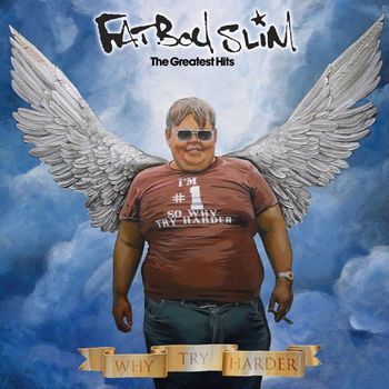 Fatboy Slim - Why Try Harder - The Greatest Hits (Explicit)