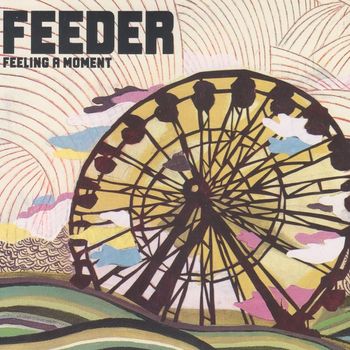 Feeder - Feeling a Moment
