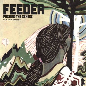 Feeder - Pushing the Senses (Live from Brussels)