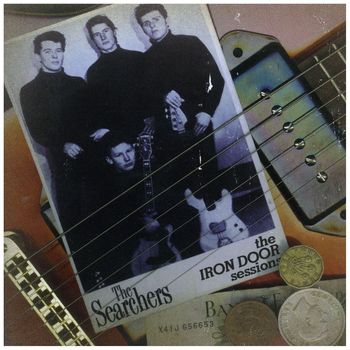 The Searchers - The Iron Door Sessions