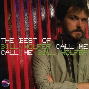 Bill Wolfer - Call Me: The Best of Bill Wolfer