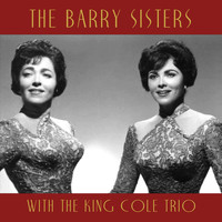 The Barry Sisters - With the King Cole Trio