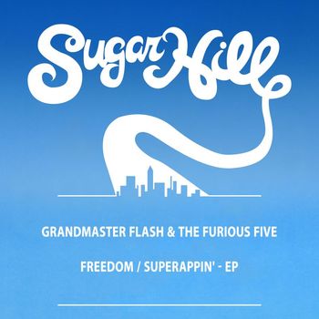 Grandmaster Flash & The Furious Five - Freedom / Superappin' - EP