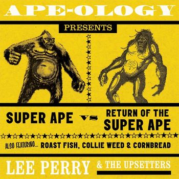 Lee "Scratch" Perry & The Upsetters - Ape-Ology Presents Super Ape vs. Return of the Super Ape