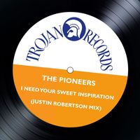 The Pioneers - I Need Your Sweet Inspiration (Justin Robertson Mix)