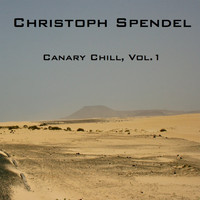 Christoph Spendel - Canary Chill, Vol. 1