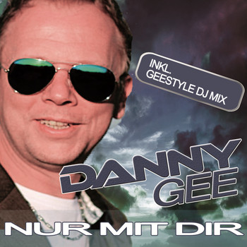 Danny Gee - Nur mit dir