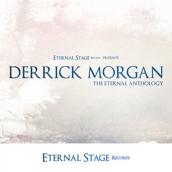 Derrick Morgan - The Eternal Anthology