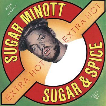 Sugar Minott - Sugar & Spice (Extra Hot)