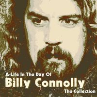 Billy Connolly - A Life In the Day of: The Collection