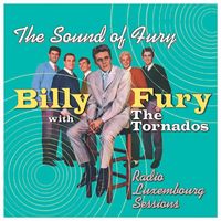 Billy Fury & The Tornados - Radio Luxembourg Sessions - The Sound of Fury Demos (Live) (Live)